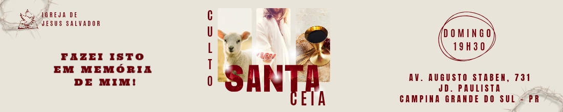 Culto de Santa Ceia em Campina Grande do Sul-PR - Domingo