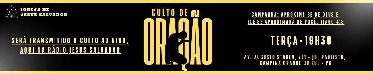Culto de oração em Campina Grande do Sul e ao vivo aqui na Rádio Jesus Salvador