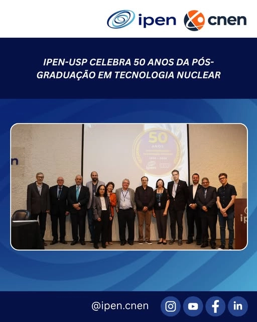 IPEN-USP CELEBRA 50 ANOS DA PÓS-GRADUAÇÃO EM TECNOLOGIA NUCLEAR