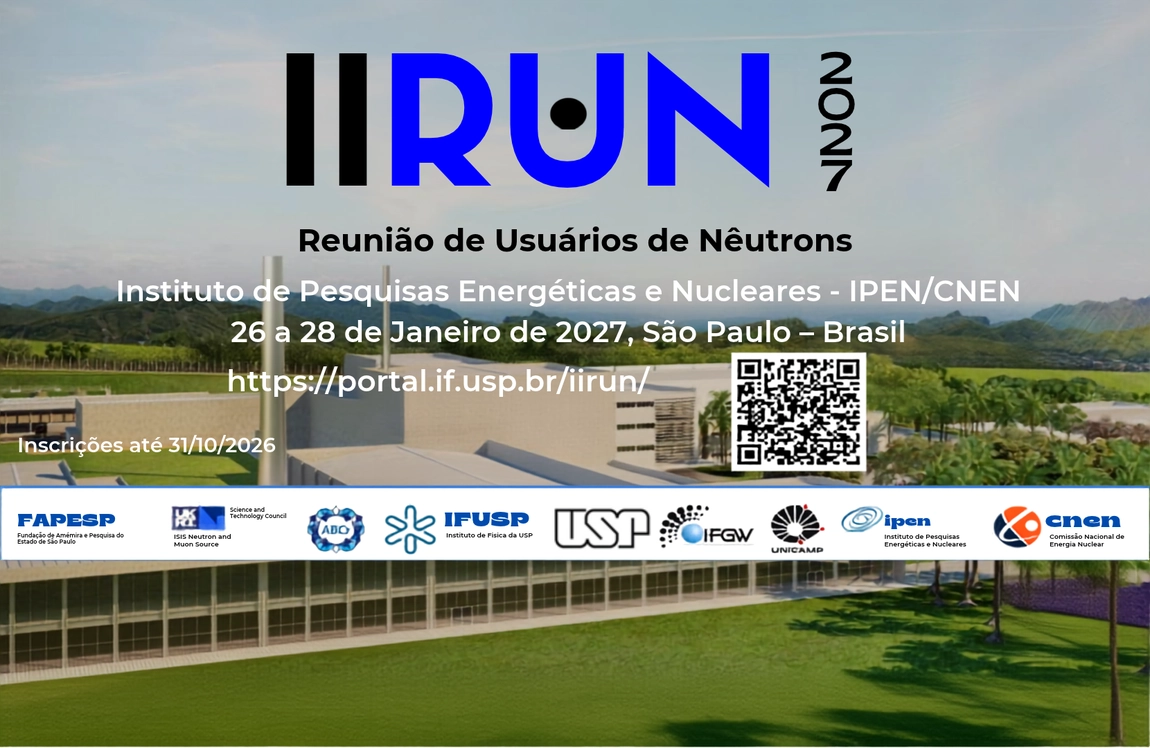 II REUNIÃO DE USUÁRIOS DE NÊUTRONS (IIRUN 2027) REÚNE COMUNIDADE CIENTÍFICA EM SÃO PAULO EM JANEIRO DE 2027