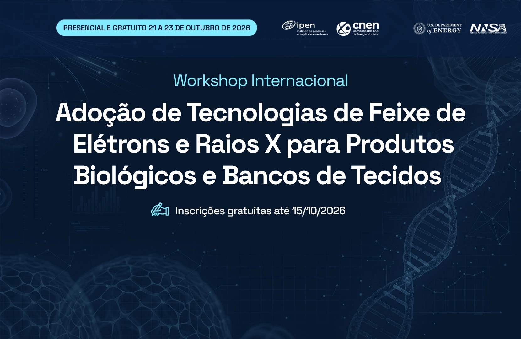 IPEN RECEBE WORKSHOP INTERNACIONAL SOBRE NOVAS TECNOLOGIAS DE IRRADIAÇÃO PARA PRODUTOS BIOLÓGICOS E BANCOS DE TECIDOS