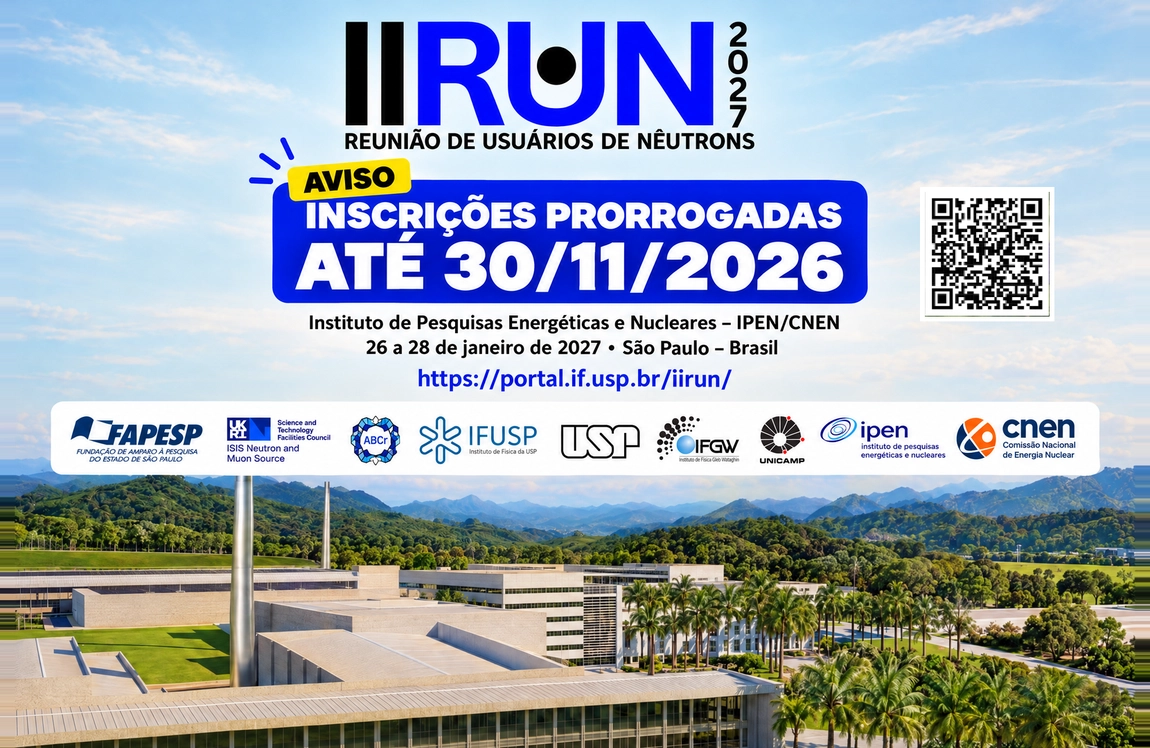 II REUNIÃO DE USUÁRIOS DE NÊUTRONS - II RUN 2027 -  reúne comunidade científica em São Paulo em janeiro de 2027