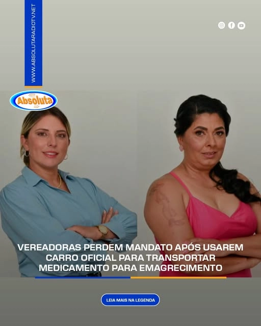 VEREADORAS PERDEM MANDATO APÓS USAREM CARRO OFICIAL PARA TRANSPORTAR MEDICAMENTO PARA EMAGRECIMENTO