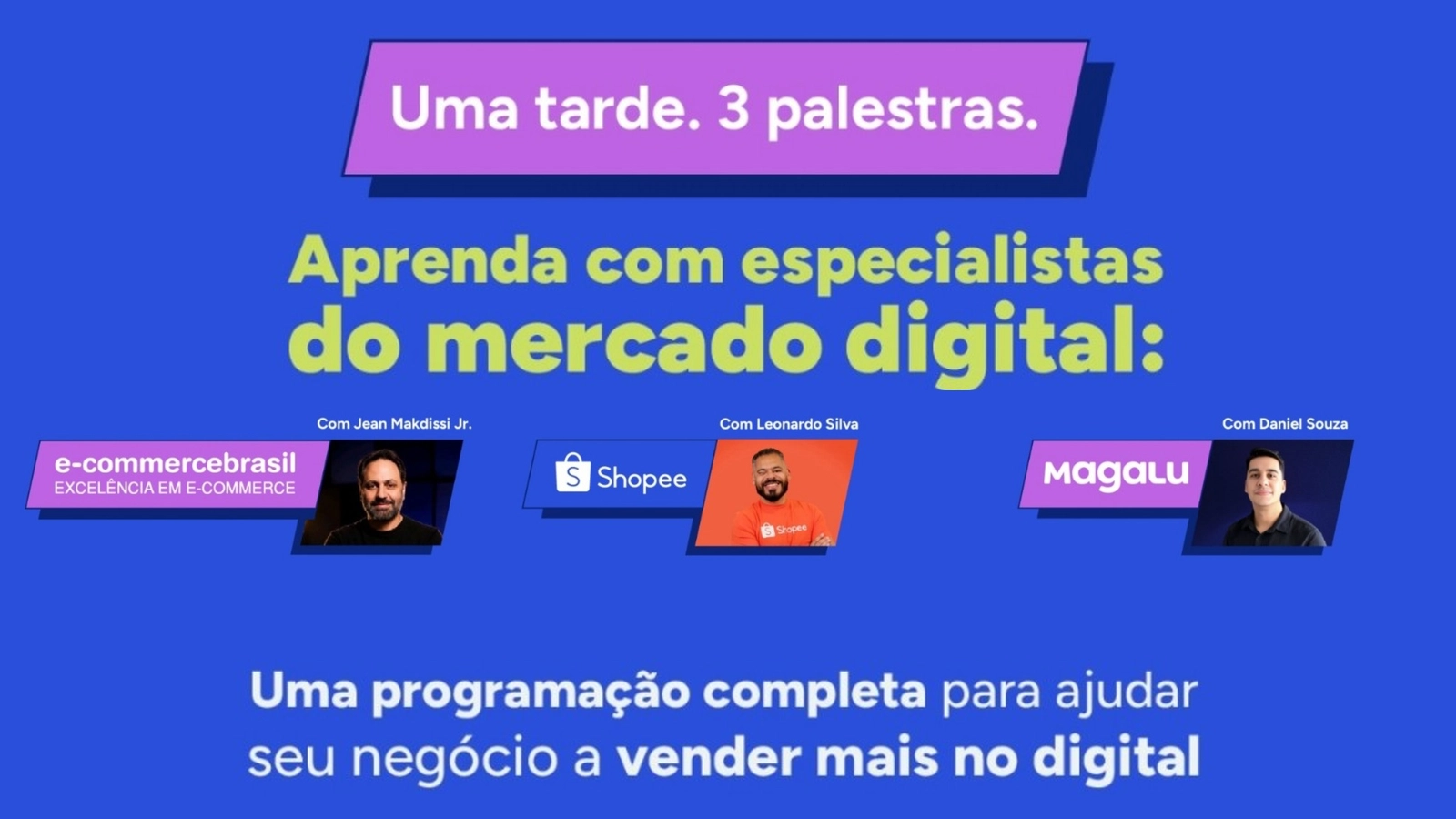 ENCONTRO SOBRE VENDAS PELA INTERNET ANUNCIA PARTICIPAÇÃO DE E-COMMERCE BRASIL, SHOPEE E MAGALU