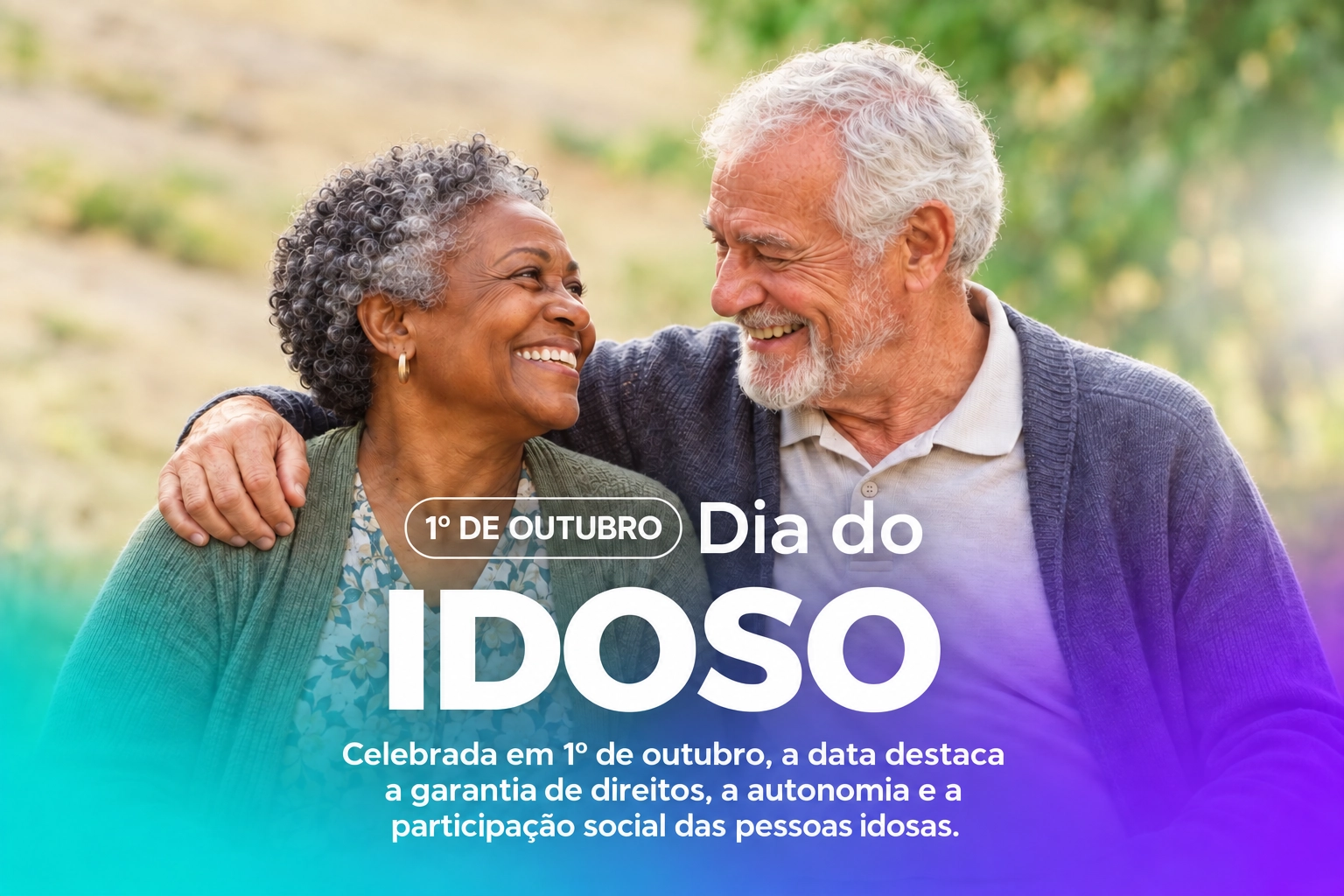 DIA INTERNACIONAL DAS PESSOAS IDOSAS REFORÇA A IMPORTÂNCIA DE ENVELHECER COM DIGNIDADE