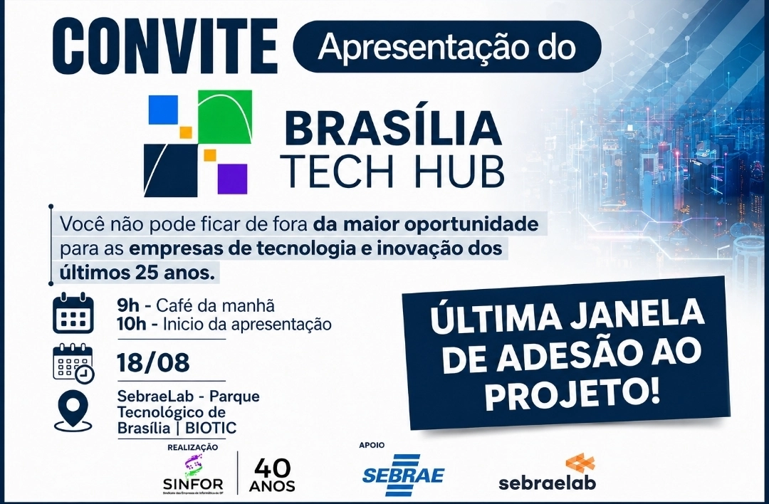 BRASÍLIA TECH HUB ABRE ÚLTIMA JANELA DE ADESÃO PARA EMPRESAS DE TECNOLOGIA E INOVAÇÃO DO DF