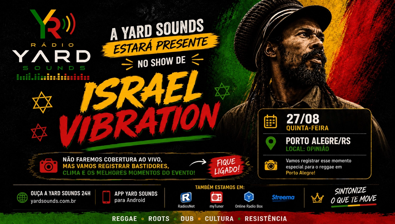 Yard Sounds marca presença hoje no show de Israel Vibration em Porto Alegre