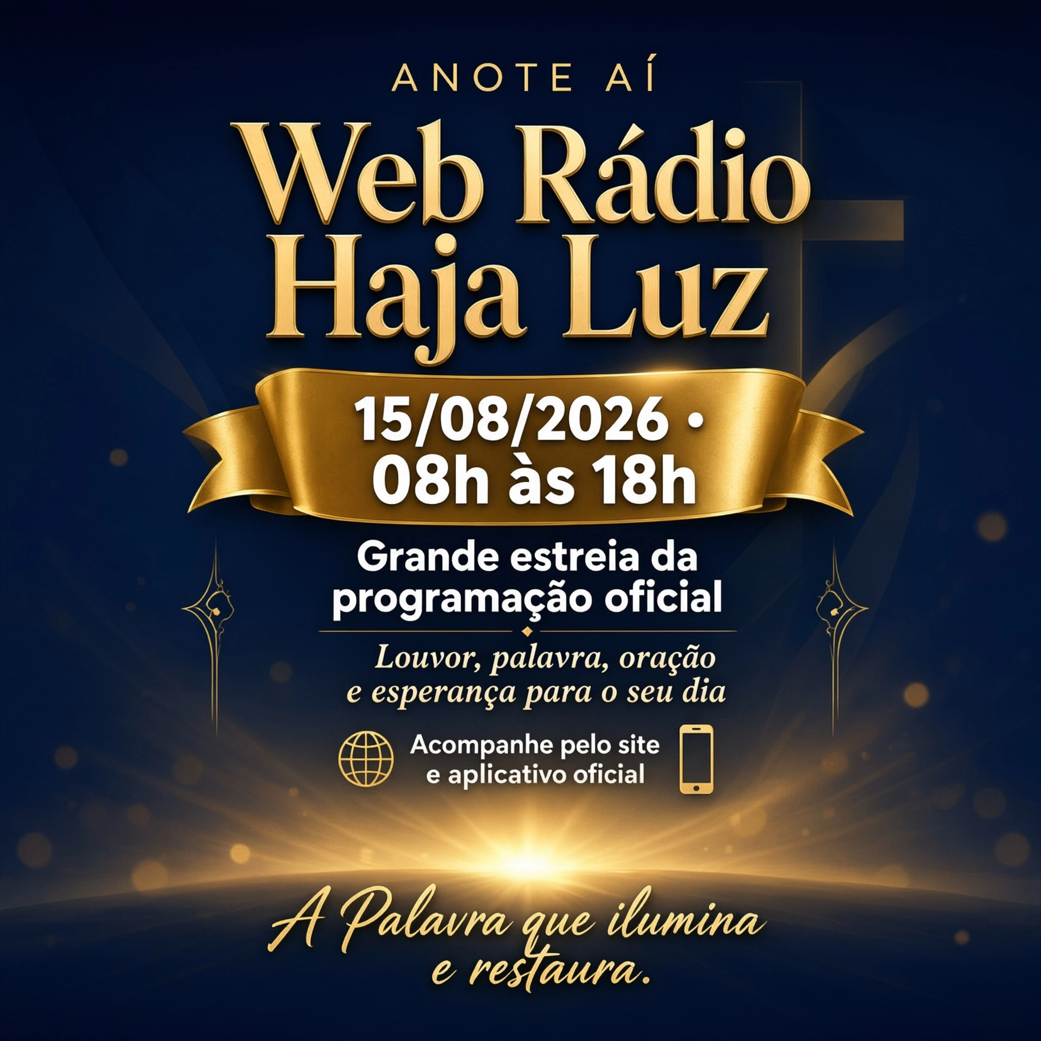 Grande Estreia da Programação Oficial da Web Rádio Haja Luz