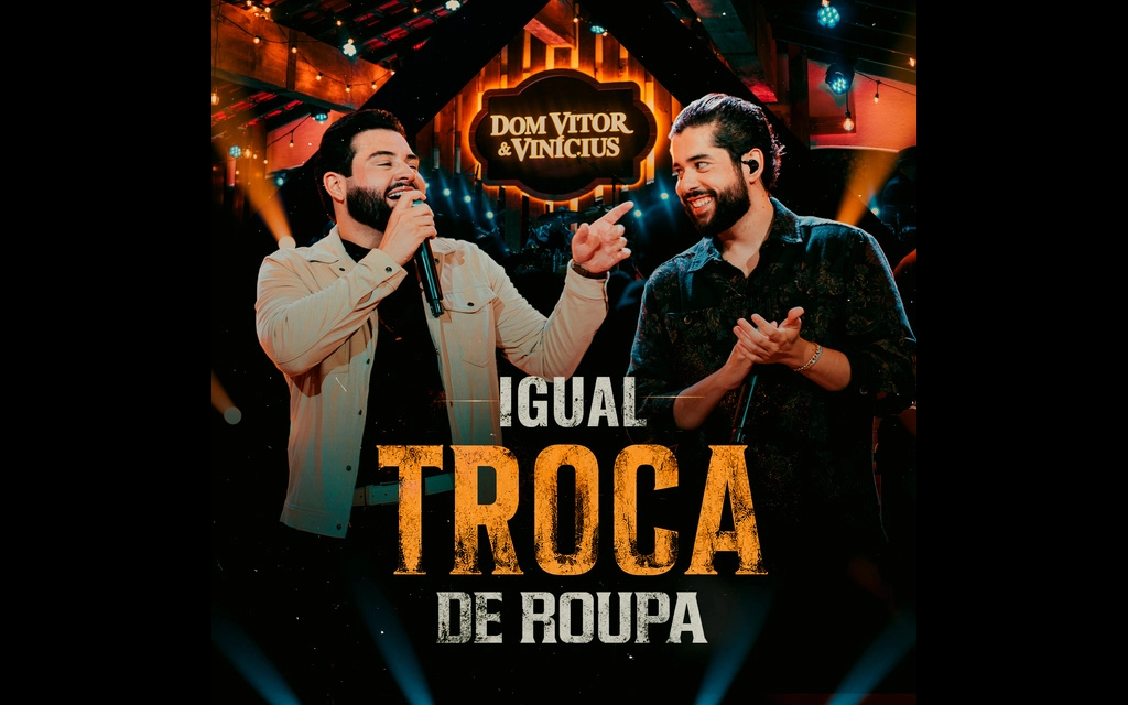 Dupla Dom Vitor & Vinícius lançam "Igual Troca de Roupa”, primeira faixa do DVD “Entre Nós”