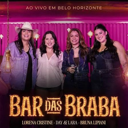 Lançado o “Bar das Braba”, projeto que reúne Lorena Cristine, Day & Lara e Bruna Lipiani