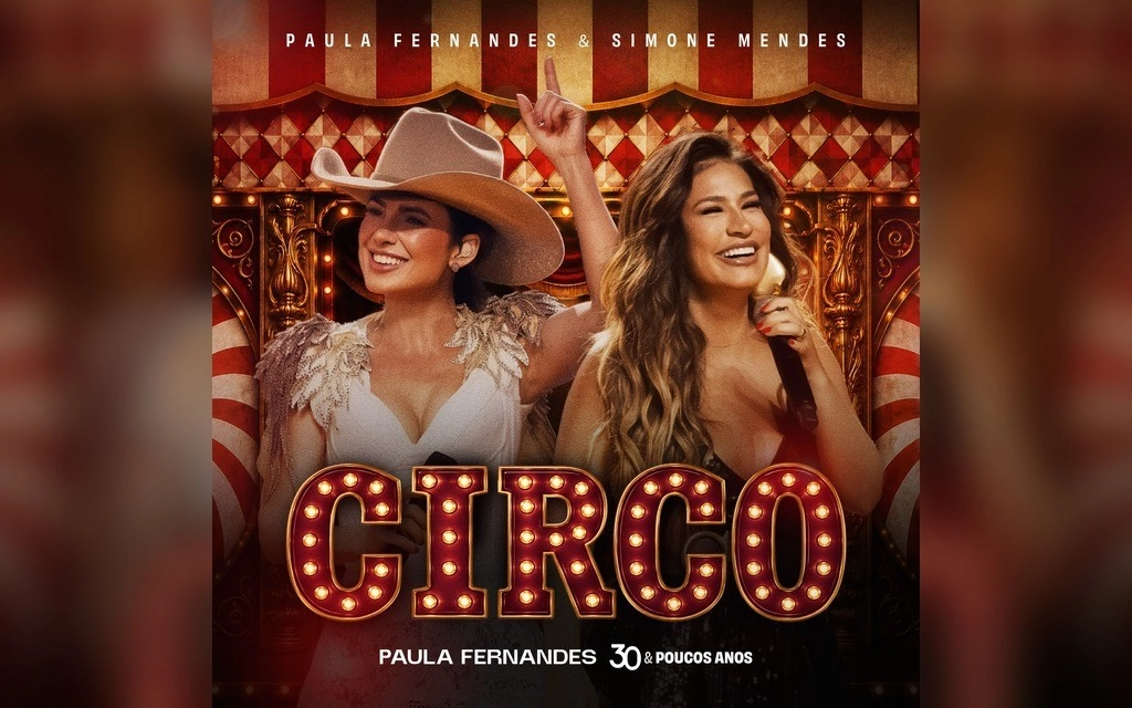 Paula Fernandes lança “Circo” em parceria inédita com Simone Mendes